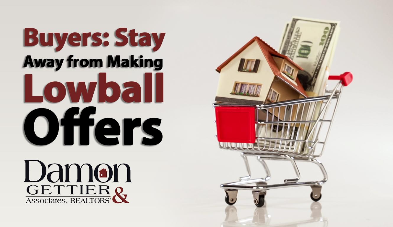 Buyers: Stay Away From Making Lowball Offers