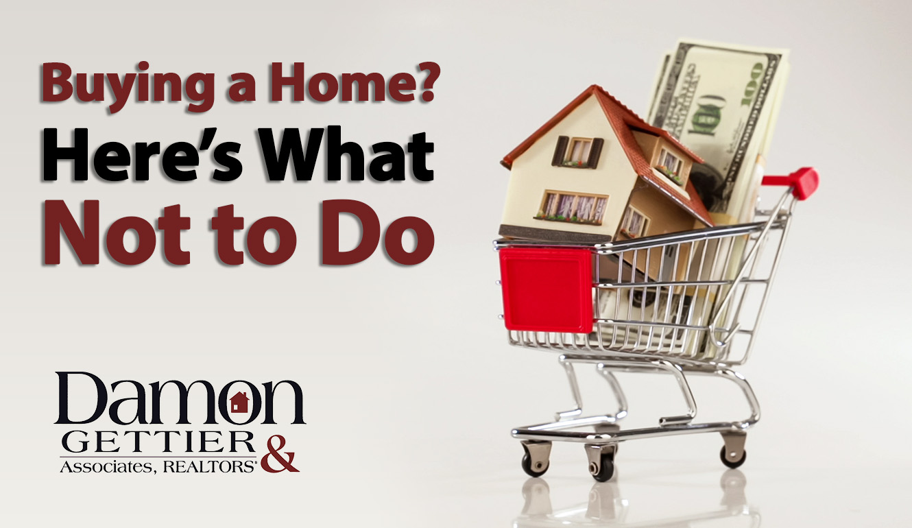 What NOT to Do When Buying a Home